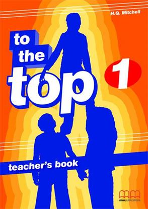 Εικόνα της TO THE TOP 1 Teacher's Book 