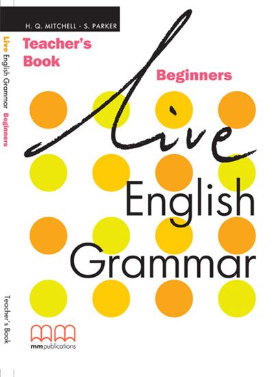 Εικόνα από LIVE ENGLISH GRAMMAR Beginners Teacher's Book 
