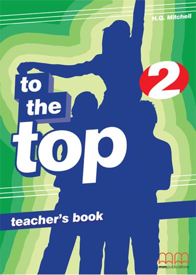 Εικόνα από TO THE TOP 2 Teacher's Book 