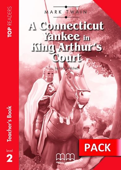 Εικόνα από A CONNECTICUT YANKEE IN KING ARTHUR S COURT Teacher s Pack (Teacher s Book, Student s Book with Glossary) 