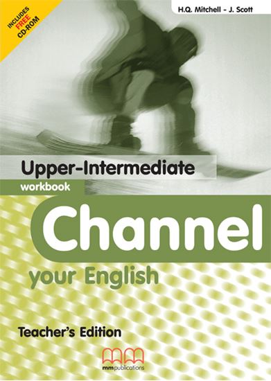 Εικόνα από CHANNEL Upper-Intermediate Workbook (Teacher's edition - with CD) 
