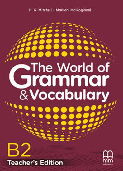 Εικόνα από THE WORLD OF GRAMMAR & VOCABULARY B2 (Teacher's edition) 