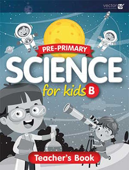 Εικόνα από SCIENCE FOR KIDS B Teacher's Book (INC. S/N)